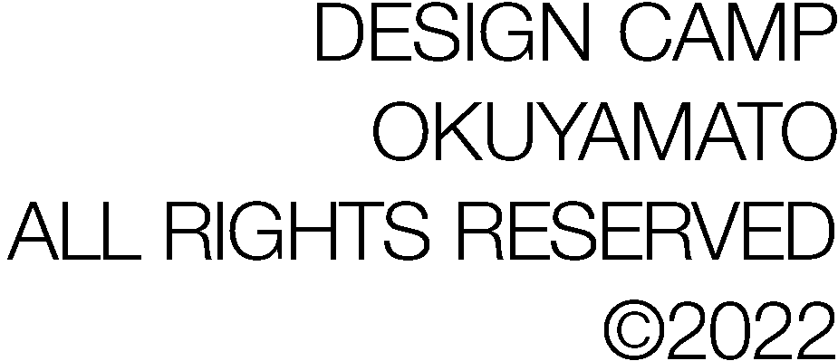DESIGN CAMP OKUYAMATO ALL RIGHTS RESERVED (c)2021